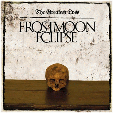 Frostmoon Eclipse (ITA) : The Greatest Loss